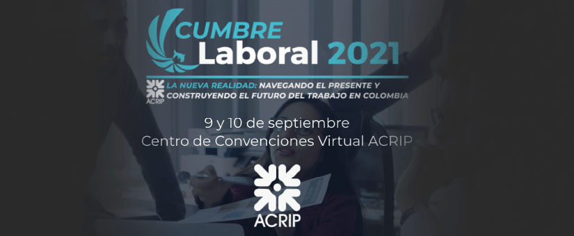 Nuestros socios Claudia Liévano y Felipe Álvarez participaron en la Cumbre Laboral 2021 de ACRIP